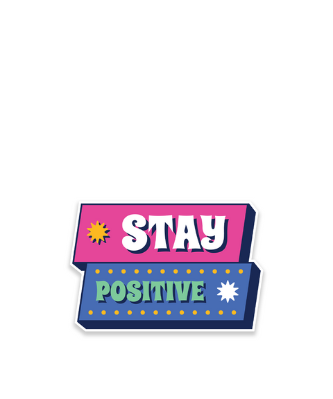 Stay Positive