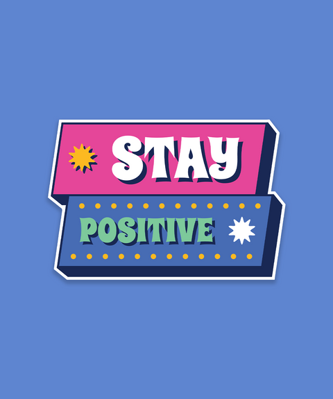 Stay Positive